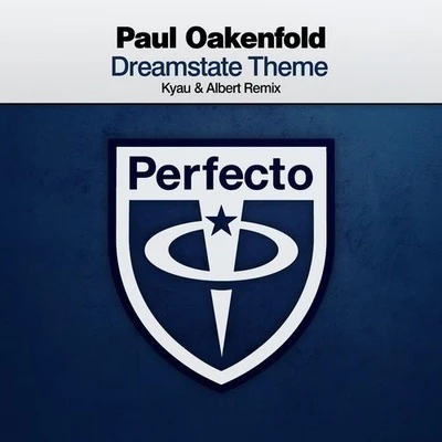 Paul Oakenfold/Kyau & Albert Dreamstate Theme (Kyau & Albert Remix)