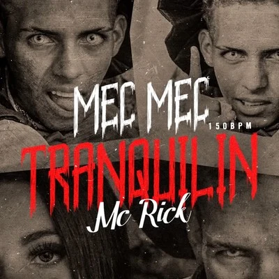 MC Rick Mec Mec (Tranquilin) [150bpm]