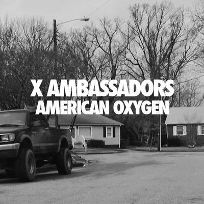 X Ambassadors American Oxygen