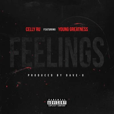 Celly Ru Feelings (feat. Young Greatness)