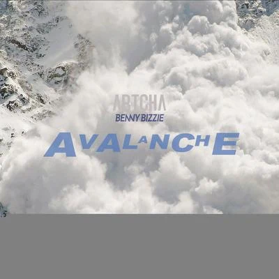 Artcha/Benny Bizzie Avalanche