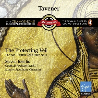 Steven Isserlis/Gennadi Rozhdestvensky/The London Symphony Orchestra Tavener: The Protecting Veil