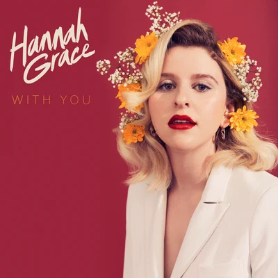 Hannah Grace With You