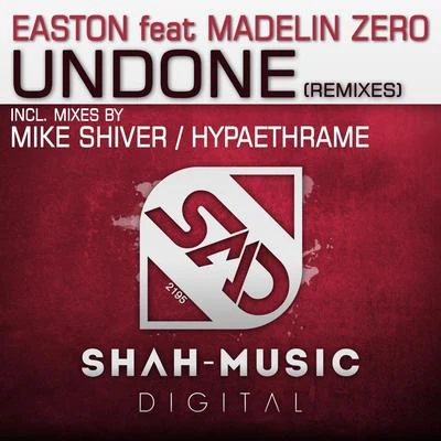 Madelin Zero/Easton Undone (The Remixes)