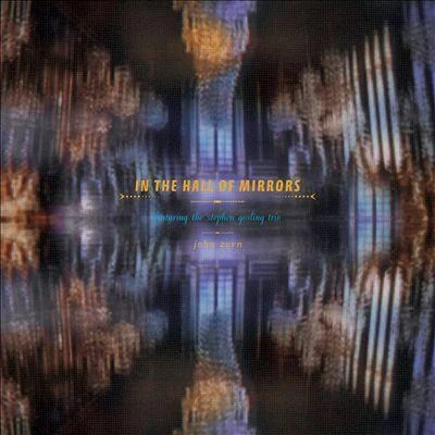 John Zorn In the Hall of Mirrors