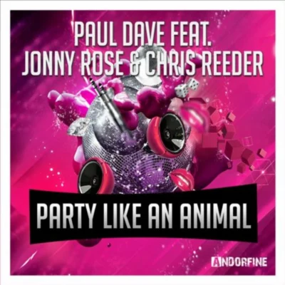 Paul Dave/Chris Reeder/Jonny Rose Party Like An Animal