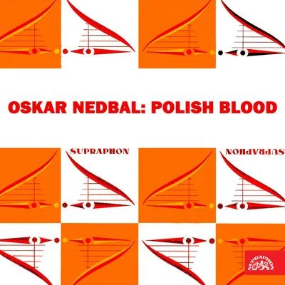 Oskar Nedbal Nedbal: Polish Blood