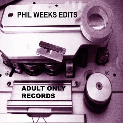 Phil Weeks Adult Only Edits 1.1