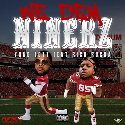 Yung Lott We Dem Ninerz (feat. Rich Rocka)