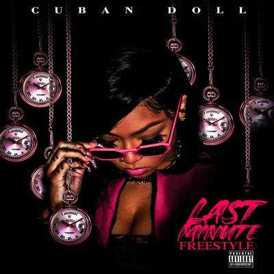 Cuban Doll Last Minute Freestyle