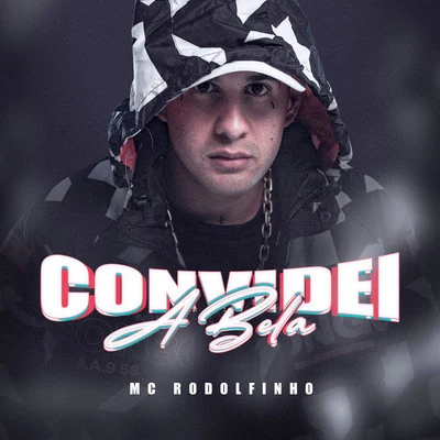 Mc Rodolfinho Convidei A Bela