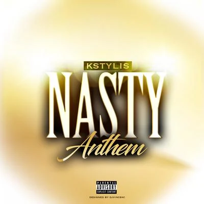 Kstylis Nasty Anthem