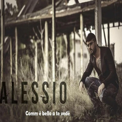 Alessio Comm è bello a te vedè