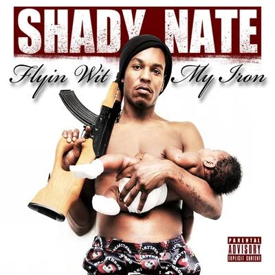 Shady Nate Flyin Wit My Iron - Single