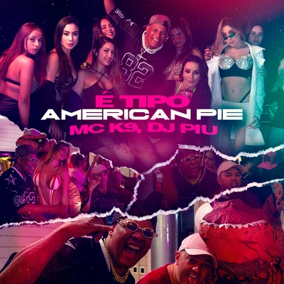 MC K9 É Tipo American Pie