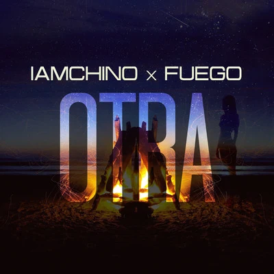 IAmChino Otra (feat. Fuego)