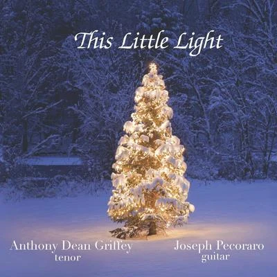 Anthony Dean Griffey/Joseph Pecoraro This Little Light