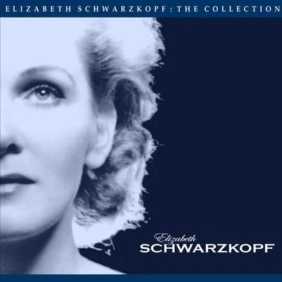 Elizabeth Schwarzkopf The Elizabeth Schwarzkopf Collection