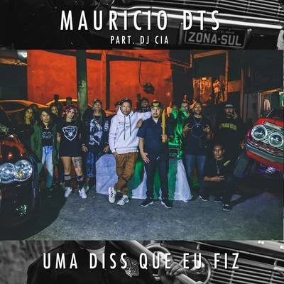 Dj Cia/Maurício DTS Uma Diss Que Eu Fiz