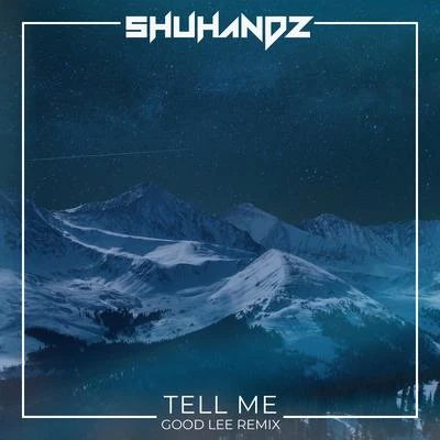 Shuhandz Tell Me (Good Lee Remix) (Good Lee Remix)