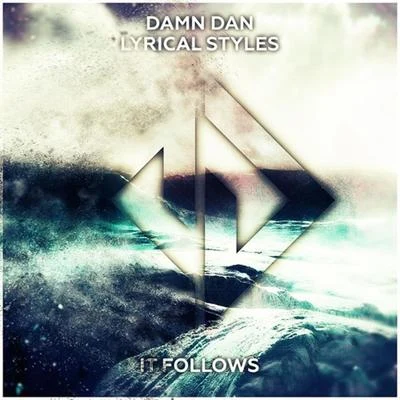 Lyrical Styles/Damn Dan It Follows