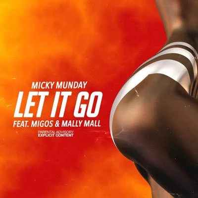 Mally Mall/Micky Munday Let It Go