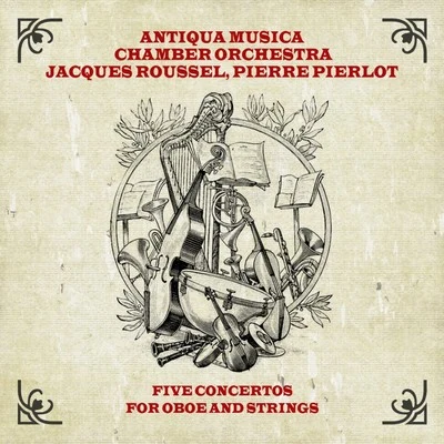 Pierre Pierlot/"anti去啊music A" chamber orchestra Five Concertos For Oboe And Strings