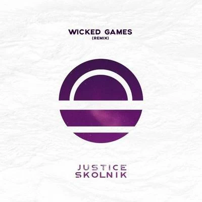 Justice Skolnik Wicked Games (Justice Skolnik Remix)