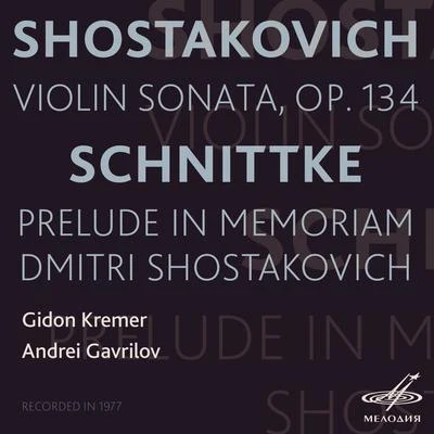 Dmitri Shostakovich Shostakovich: Violin Sonata - Schnittke: Prelude in Memoriam Dmitri Shostakovich