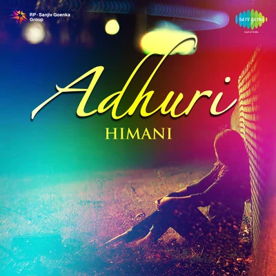 Rahat Fateh Ali Khan/Himani Adhuri Himani