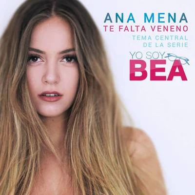 Ana Mena Te Falta Veneno (Versión 2017)