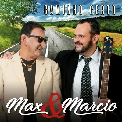 MAX/Marcio Caminho Certo