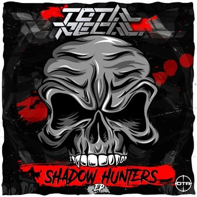 Total Recall Shadow Hunters