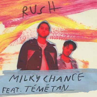 Milky Chance Rush