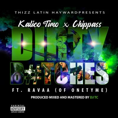 Kalico Timo/Chippass Dirty *****es (feat. Ravaa)