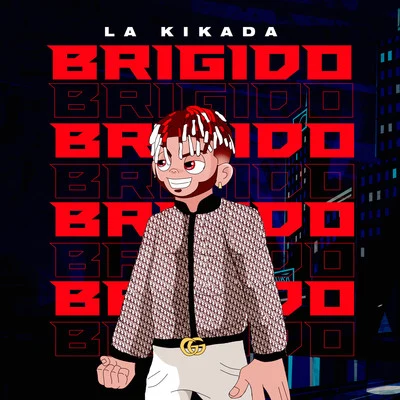 La Kikada Brigido