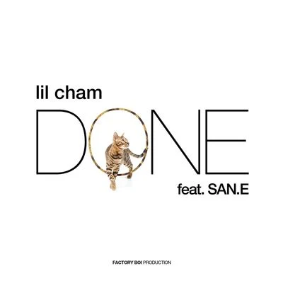 Lil Cham Done (feat. San E)