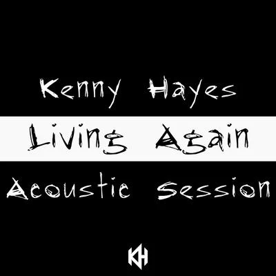 Kenny Hayes Living Again