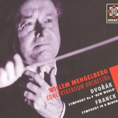 Royal Concertgebouw Orchestra/Willem Mengelberg Franck : Symphony in D minor & Dvorák : Symphony No.9, From the New World - Telefunken Legacy