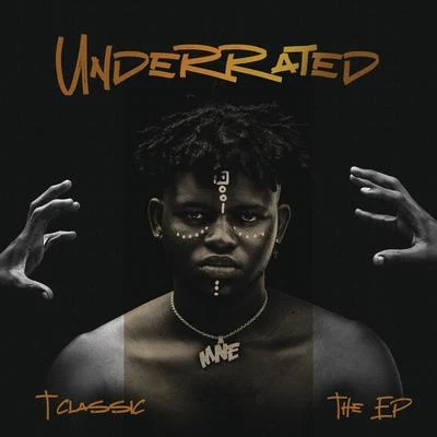 T-Classic Underrated (The EP)