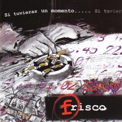 Frisco Si Tuvieras un Momento…