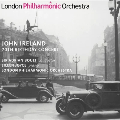 Adrian Boult Ireland, J.: Piano ConcertoThese Things Shall BeA London Overture (70Th Birthday Concert) (E.Joyce, Llewellyn, London Philharmonic, Boult)(1949)