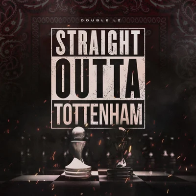 Double Lz Straight Outta Tottenham