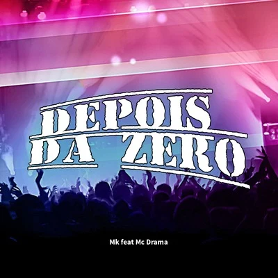 MK/Mc Drama Depois da Zero