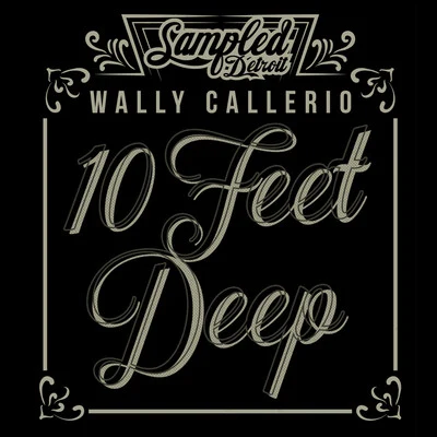 Wally Callerio 10 Feet Deep