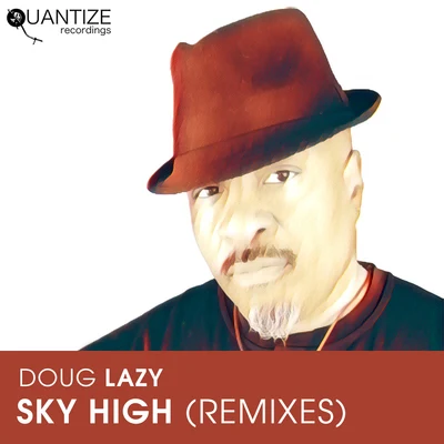 Doug Lazy Sky High (Remixes)