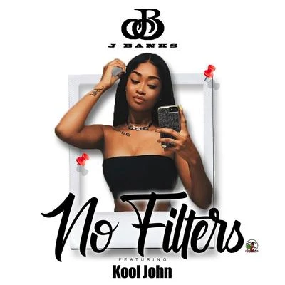 J Banks No Filters (feat. Kool John)