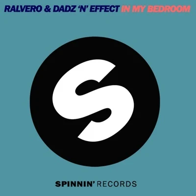 Ralvero/Dadz N Effect In My Bedroom