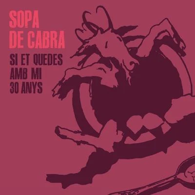 Sopa De Cabra/Santi Balmes/Suu/Judit Neddermann/Beth/Joan Dausà Si Et Quedes Amb Mi 30 Anys