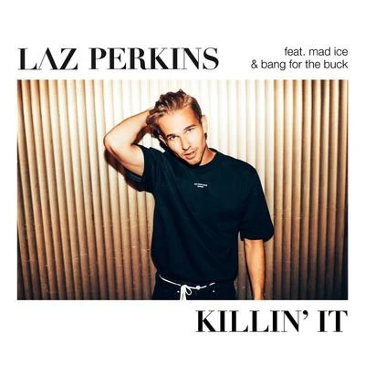 Laz Perkins Killin' It